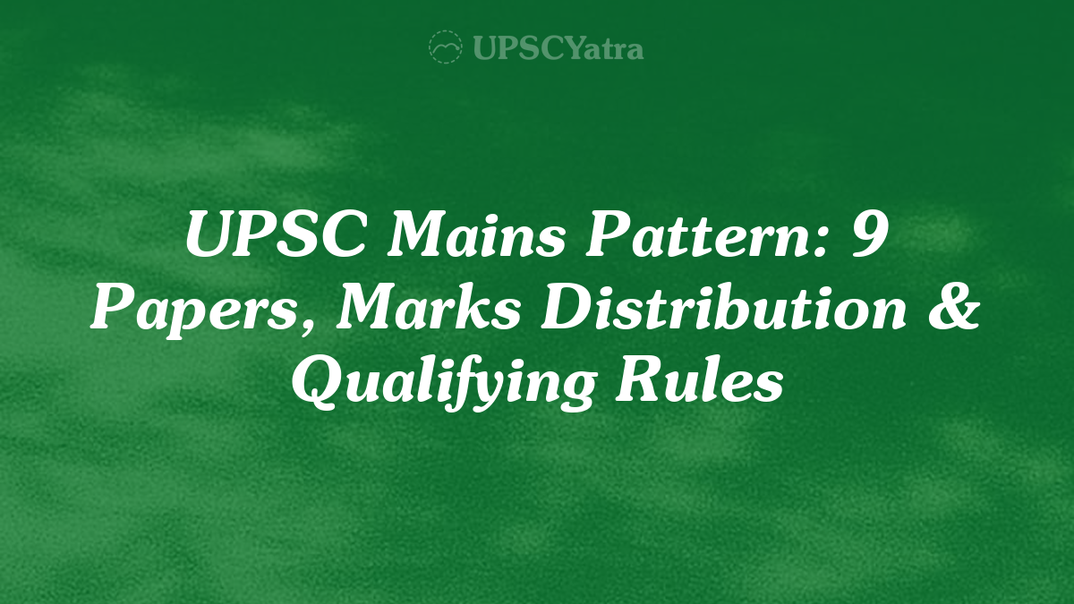 How Many Papers in UPSC Mains? 9 Papers, Marks & Qualifying Rules