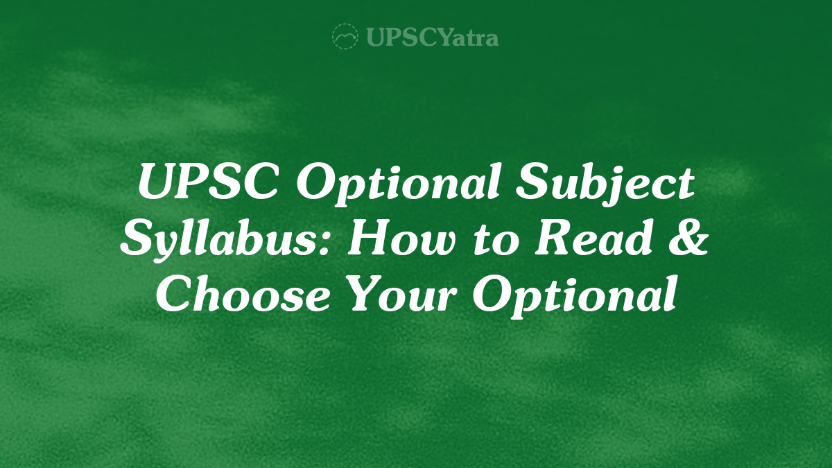 UPSC Optional Subjects List 2027: 48 Papers & Selection Tips