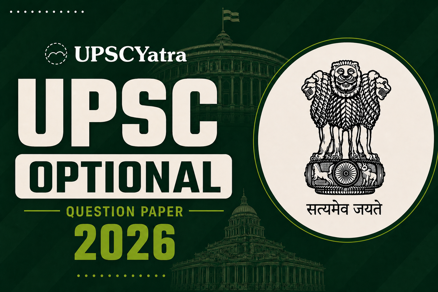 UPSCYatra cover for the UPSC Mains 2026 Optional Question Paper PDF, with Parliament House and the State Emblem of India on a dark green background